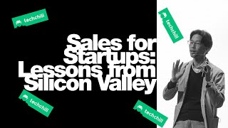 TechChill 2020: Sales For Startups: Lessons From Silicon Valley by Marvin Liao, 500 Startups