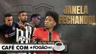 CAFÉ COM FOGÃONET: BOTAFOGO FOCA EM ZAGUEIRO E LATERAL NO FINAL DE JANELA | SEMANA DE LIBERTADORES