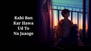 Kahi Ban Kar Hawa (Lyrics)  Sad Romantic song  Ash