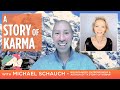 Part 1: A Story Of Karma - With Michael Schauch & Patricia Falco Beccalli