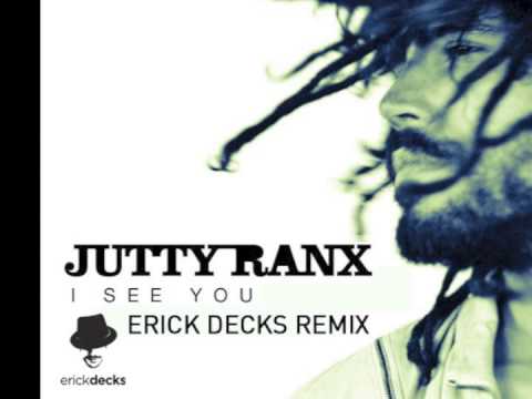 Jutty Ranx - I See You - Erick Decks Remix (Radio Edit)