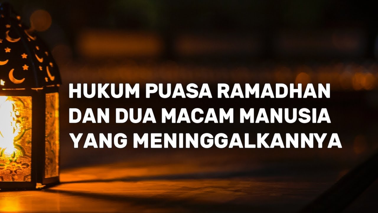 Hukum Puasa Ramadhan dan Dua Macam Manusia yang Meninggalkannyahttps://youtu.be/…