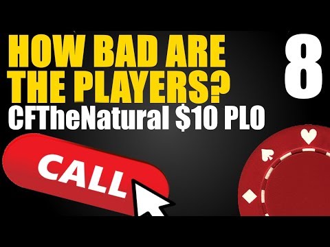 How Bad Are The Poker Players?: EP 8 - CFTheNatural $10 PLO