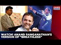 Anand Ranganathan Leaves Shankar Mahadevan Behind With His 'Breathless' Statement On Rahul Gandhi