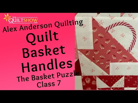 Alex Anderson LIVE: Basket Puzzle Quilt - Class 7 - Basket Handle Tutorial