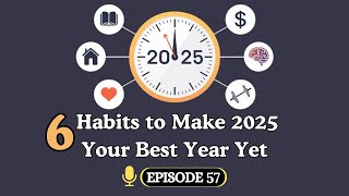 6 Habits to Make 2025 Your Best Year Yet | Learn English with Podcast Conversation | English | Ep 57