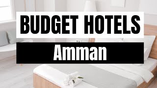 Best Budget Hotels in Amman