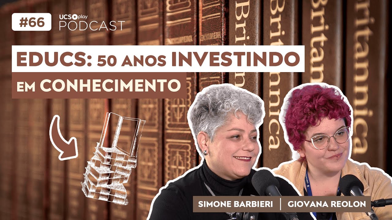 Os bastidores da Editora da UCS | SIMONE BARBIERI e GIOVANA REOLON - UCS Play Podcast #66
