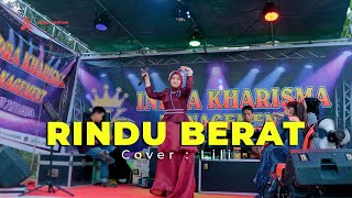 Download lagu RINDU BERAT || COVER LILI || LIVE DANGDUT ORGEN TUNGGAL mp3