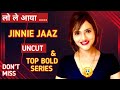 Jinnie Jaaz Top Bold Web Series Uncut Series Update Full Information Don T Miss