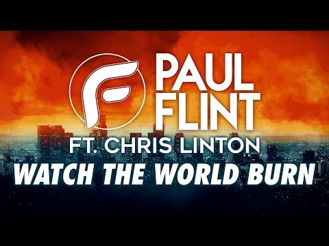 Paul Flint - Watch The World Burn (feat. Chris Linton)