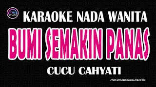 Download lagu BUMI SEMAKIN PANAS - Karaoke Nada Wanita  - CUCU CAHYATI mp3