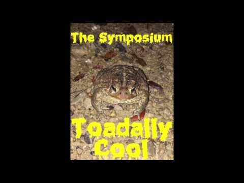 The Symposium - Toadally Cool