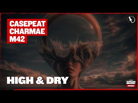 Casepeat, M42, & Charmae - High & Dry (Extended Mix)