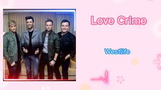 LOVE CRIME - WESTLIFE