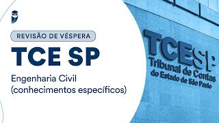 Revisão de Véspera TCE SP - Engenharia Civil (conhecimentos específicos)