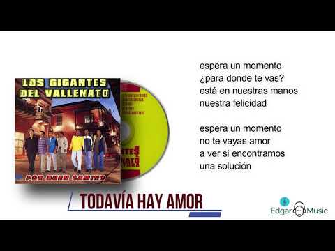 Todavía hay amor - Los gigantas del vallenato  (Letra oficial)