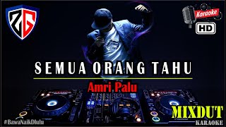 Download lagu SEMUA ORANG TAU | KARAOKE - Amri Palu DJ MIXDUT mp3