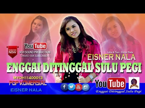EISNER NALA_ENGGAI TINGGAL SULU PEGI