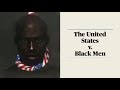 The United States V Black Men