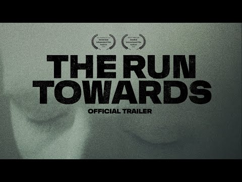 The Run Towards The Run Towards • Official Trailer trailer thumbnail