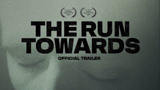 The Run Towards • Official Trailer