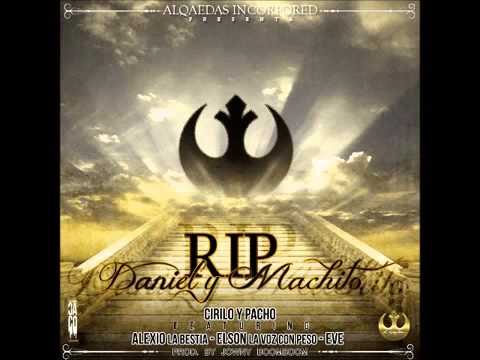 RIP Daniel Y Machito - Pacho Y Cirilo Ft. Alexio La Bestia, Elson & Eve 'Alqaedas Inc' 2013 HD
