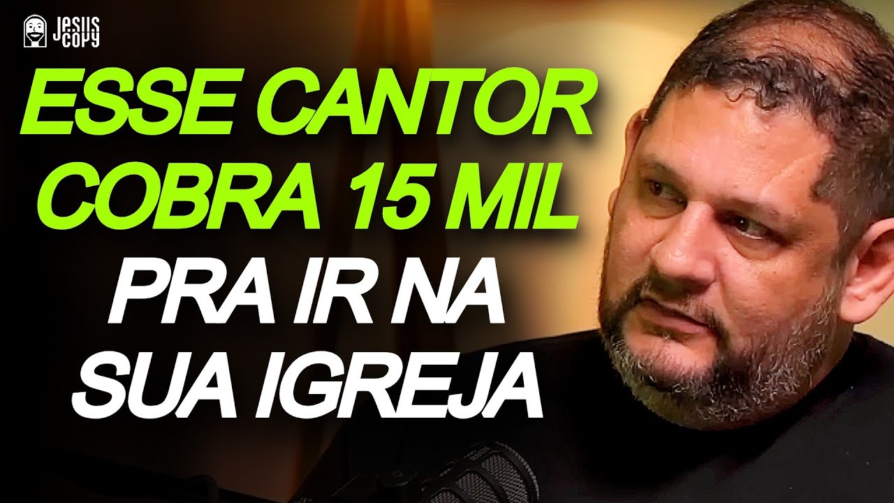 TEM CANTOR COBRANDO 15 MIL DÓLARES PARA MINISTRAR NA IGREJA - FÁBIO COELHO | Jesuscopy