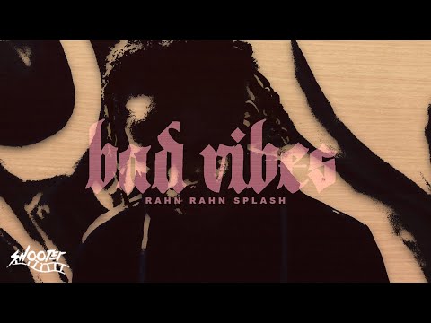 Rahn Rahn Splash "Bad Vibes" (A Kendall Mathis Film)