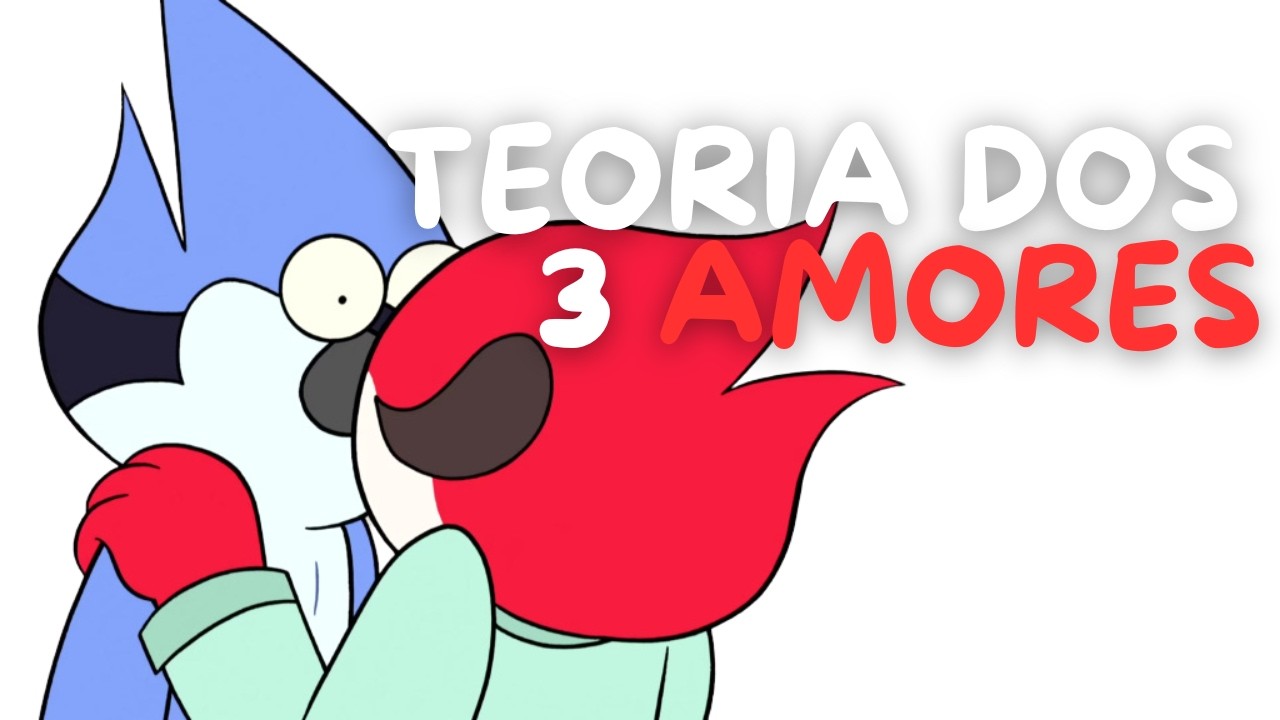 teoria dos 3 amores 💔 mordecai (Apenas um Show)