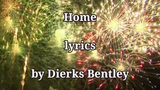 Home (lyrics) by Dierks Bentley