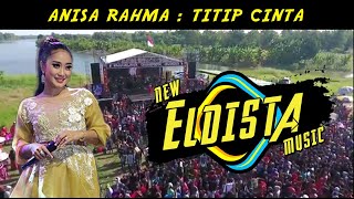 Download lagu ANISA RAHMA TITIP CINTA NEW ELDISTA mp3