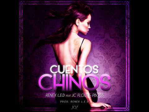 Renex L.E.D Ft Jc Flow & PBoss - Cuentos Chinos (Estreno 2014)