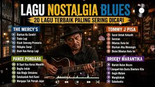 Download lagu LAGU NOSTALGIA BLUES TERBAIK | The Mercy's, Tommy J Pisa, Broery Marantika, Pance Pondaag mp3