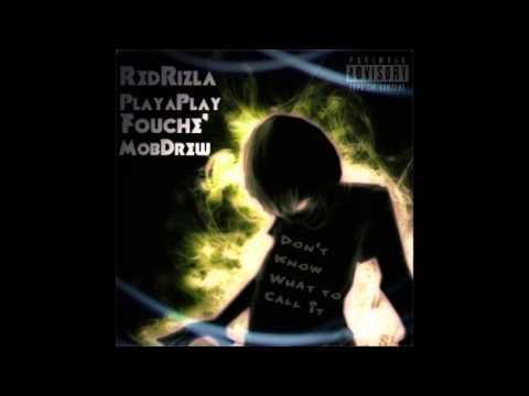 Red Rizla x Playa Play x Fouche' x Mob Drew - "Don't Know What to Call It"