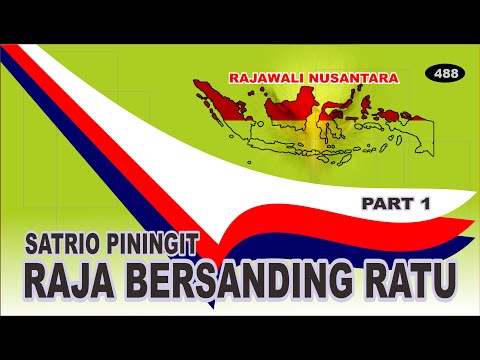 SATRIO PININGIT RAJA BERSANDING RATU (PART 1)