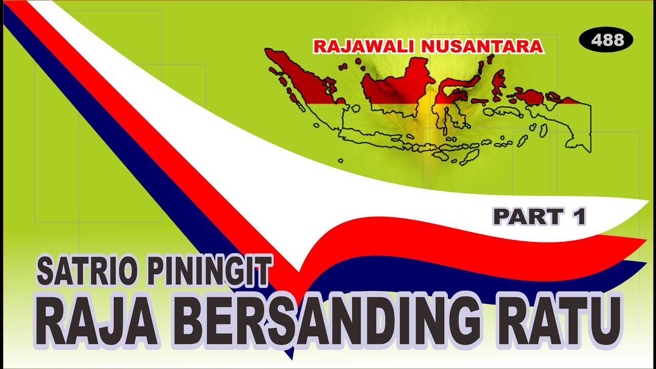 SATRIO PININGIT RAJA BERSANDING RATU (PART 1)