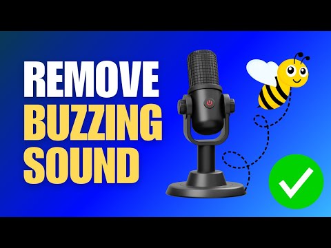 How To Remove Buzzing Sound From Microphone
