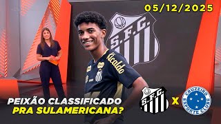 Globo Esporte SP | Santos x Cruzeiro | Notícias do Peixe para a última rodada | 05/12/2025