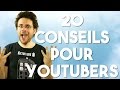 20 CONSEILS POUR YOUTUBERS 