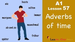 A1 - Lesson 57 | Zeitadverbien | Adverbs of time | Learn German
