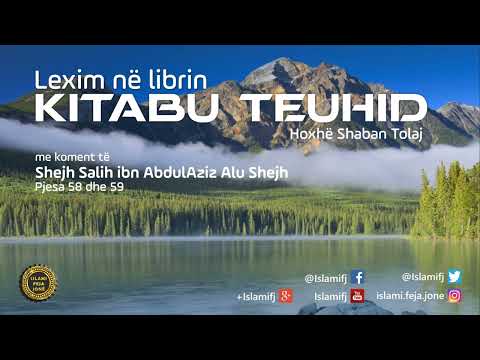Lexim në librin "Kitabu Teuhid" (Pjesa 58 dhe 59) - Shaban Tolaj