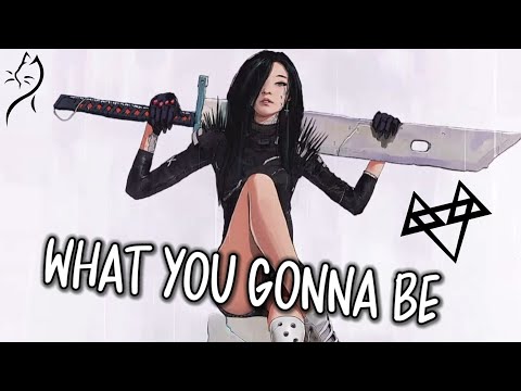 Nightcore – NEFFEX - What You Gonna Be (Lyrics)