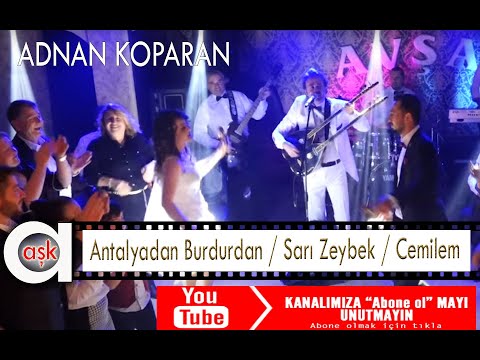 Adnan Koparan - Antalyadan Burdurdan / Sarı Zeybek / Cemilem #aşkprodüksiyon #adnankoparan #potpuri