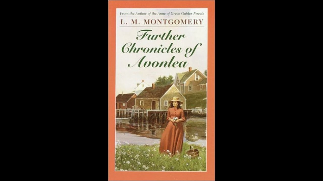 Further Chronicles of Avonlea (L.M. Montgomery Books)