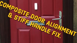 Composite Door Alignment & Stiff Handle Fix.