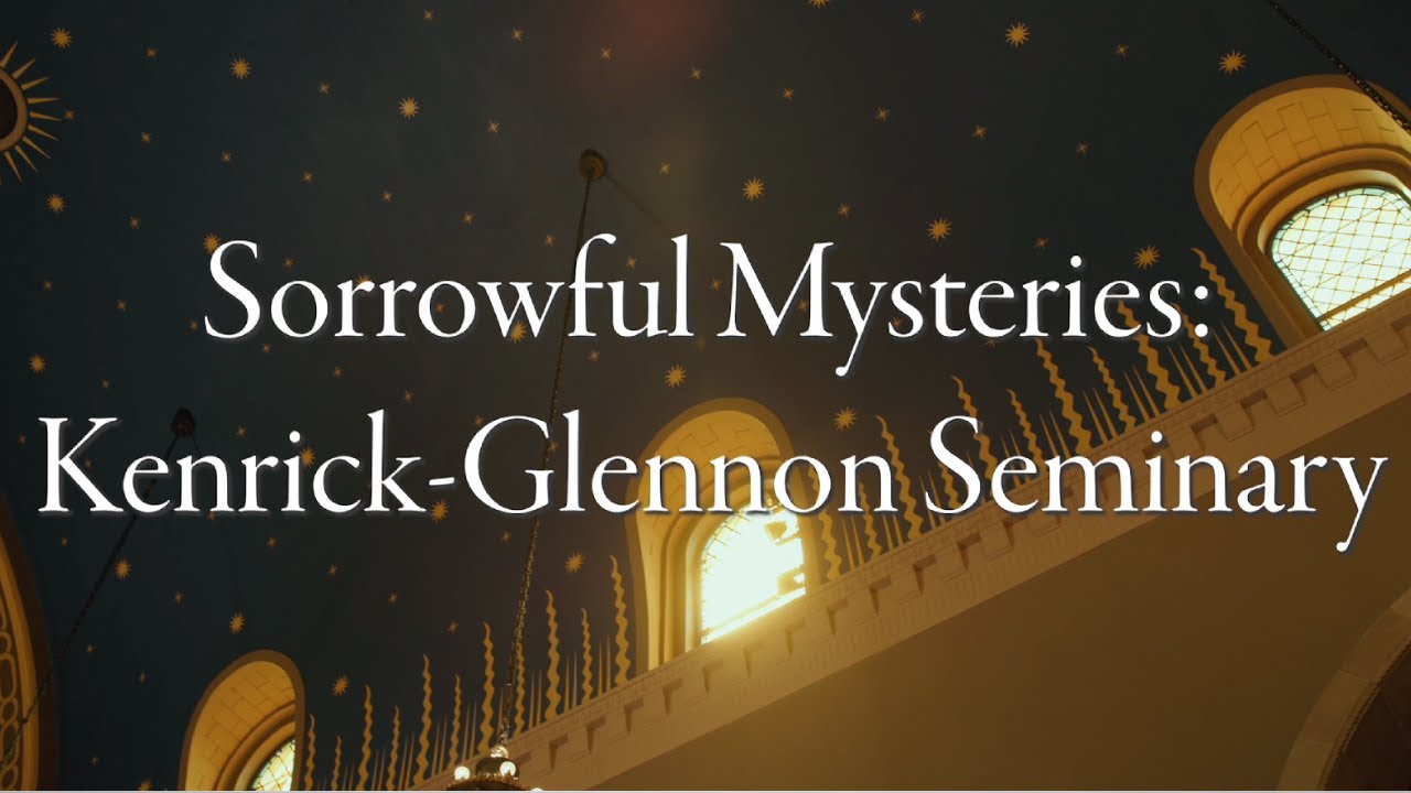 The Rosary | Sorrowful Mysteries (pray with President-Rector, Fr. Paul Hoesing, and the seminarians)