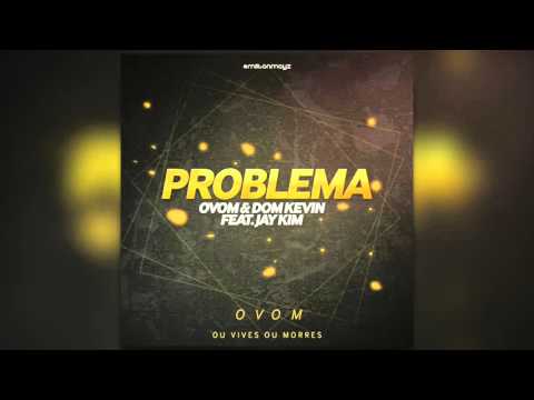 Dom Kevin & Anakin - Problema (feat. Jay Kim)