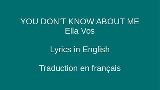 YOU DON'T KNOW ABOUT ME - Ella Vos - Lyrics &amp; Traduction en français