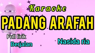 Download lagu Karaoke kasida PADANG ARAFAH nasida ria full lirik mp3